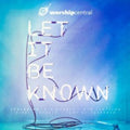 Worship Central - Let It Be Known (CD)