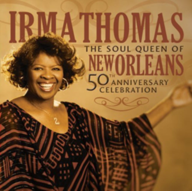 Irma Thomas - Soul Queen Of New Orleans: 50th Anniversary Celebration (CD)