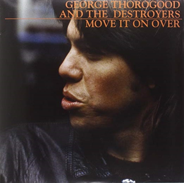 Thorogood,George & The Destroyers - Move It On Over (Vinyl) (US Import)