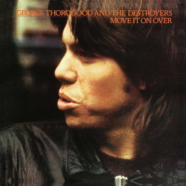 George Thorogood & The Destroyers - Move It On Over (CD)