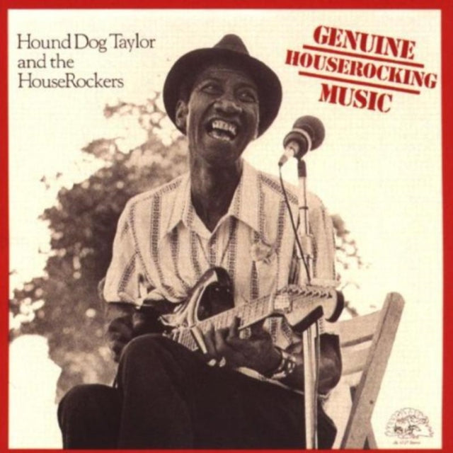 Hound Dog Taylor - Genuine Houserockin Music (CD)