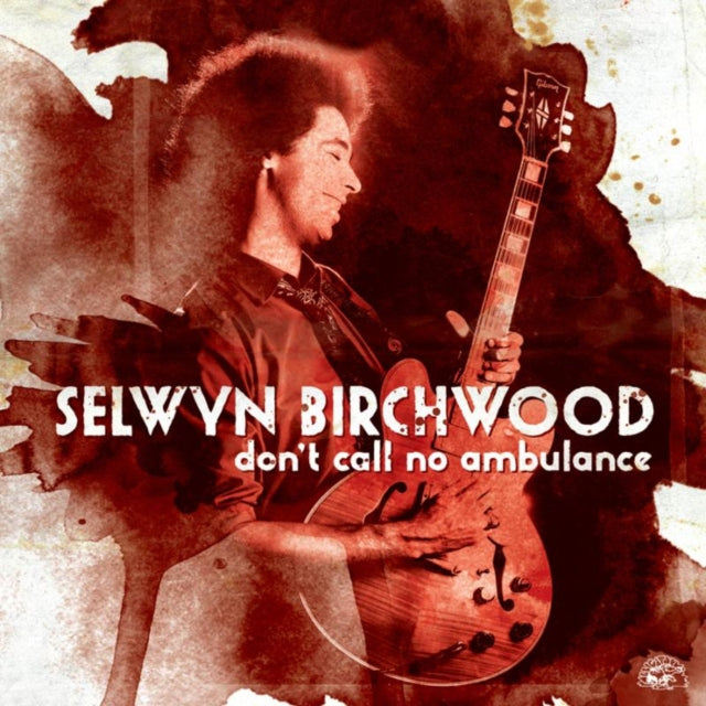 Selwyn Birchwood - Don't Call No Ambulance (CD)