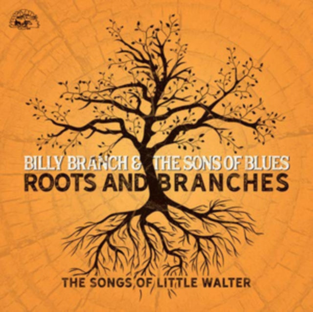 Billy Branch & The Sons Of Blues - Roots & Branches - The Songs Of Little Walter (CD)