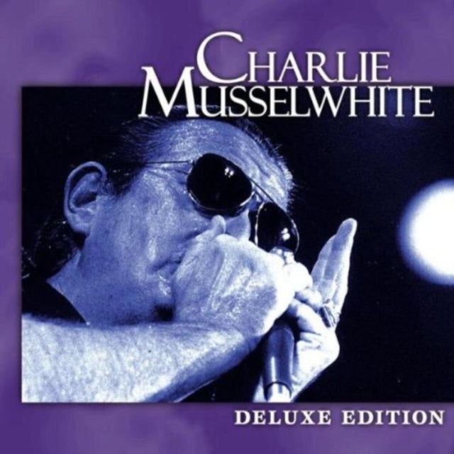 Charlie Musselwhite - Deluxe Edition (CD)