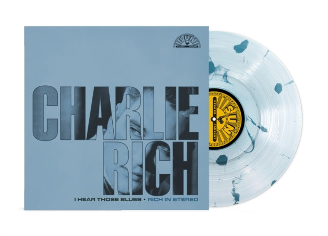 Charlie Rich - I Hear Those Blues: Rich In Stereo (Ultra Clear W/ Sea Blue Splatter Vinyl) (I) (Vinyl) (US Import)