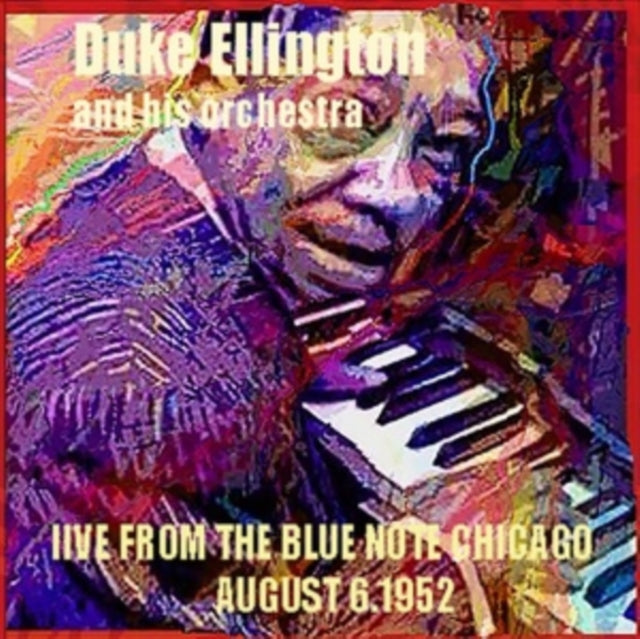 Duke Ellington & His Orchestra - Live From The Blue Note Chicago, August 6, 1952 (CD)