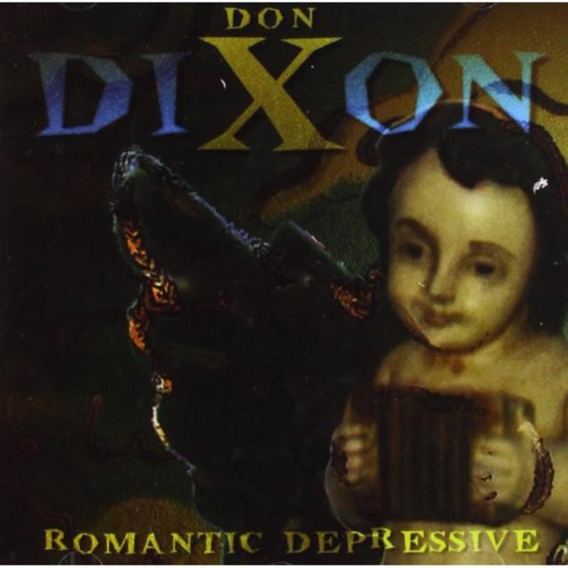 Don Dixon - Romantic Depressive (CD)