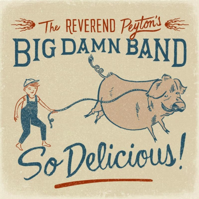 Reverend Peyton's Big Damn Band - So Delicious (CD)