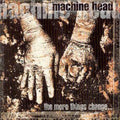Machine Head - More Things Change (CD)