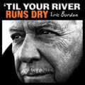 Eric Burdon - Til Your River Runs Dry (Vinyl) (US Import)