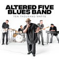 Altered Five Blues Band - Ten Thousand Watts (CD)