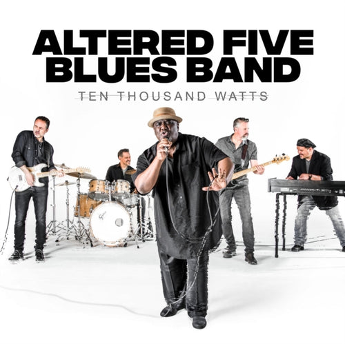Altered Five Blues Band - Ten Thousand Watts (CD)