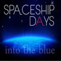 Spaceship Days - Into The Blue (CD)