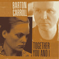 Barton Carroll - Together You & I (Vinyl) (US Import)