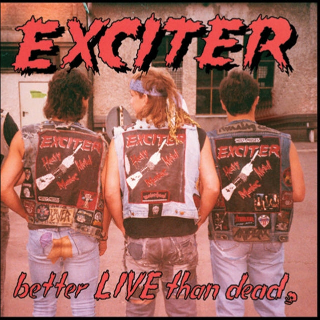 Exciter - Better Live Than Dead (CD)