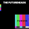 Futureheads - Powers (Vinyl) (US Import)