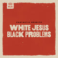 Fantastic Negrito - White Jesus Black Problems (Tan Vinyl) (I) (Vinyl) (US Import)