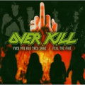 Overkill - Fuck You & Then Some / Feel The Fire (CD)