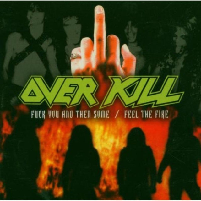 Overkill - Fuck You & Then Some / Feel The Fire (CD)