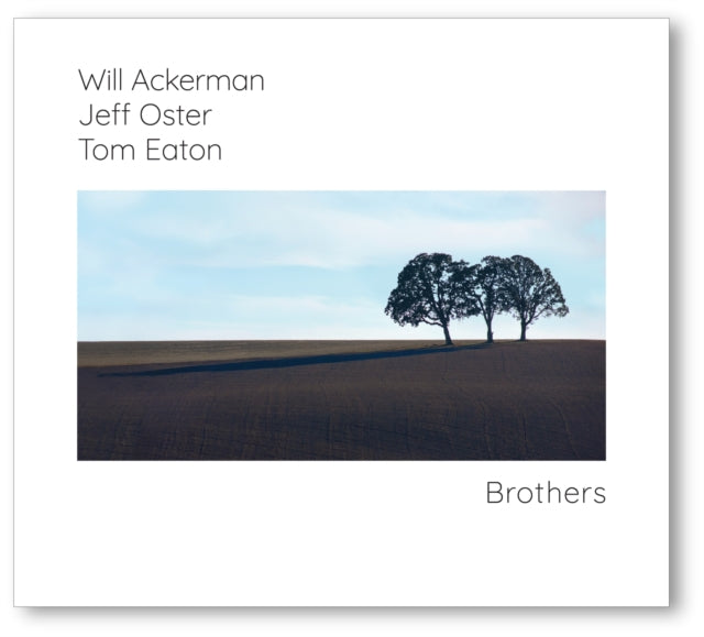 Ackerman, Will, Oster, Jeff & Tom Eaton - Brothers (CD)