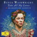 Rufus Wainwright - Take All My Loves: 9 Shakespeare Sonnets (2LP) (Vinyl) (US Import)