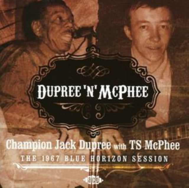 Champion Jack Dupree / TS McPhee - Dupree N McPhee: 1967 Blue Horizon Session (CD)