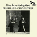 Ornette Coleman - Friends & Neighbors (Live At Prince Street) (Vinyl) (US Import)
