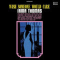 Irma Thomas - Wish Someone Would Care (Vinyl) (US Import)