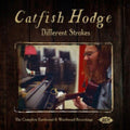 Catfish Hodge - Different Strokes: Complete Easbound Estbound Rec (CD)