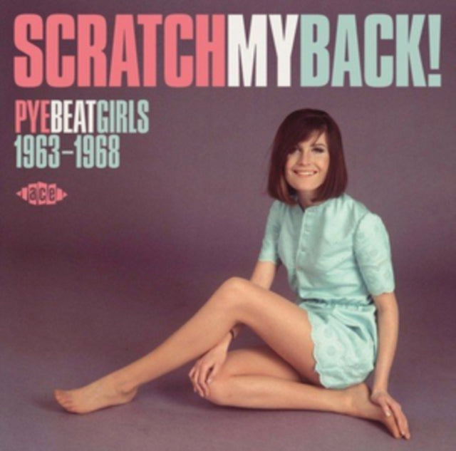 Various Artists - Scratch My Back: Pye Beat Girls 1963-1968 (CD)