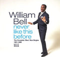 William Bell - Never Like This Before - The Complete Blue Stax Singles 1961-1968 (CD)