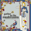 Various Artists - Gather In The Mushrooms - The British Folk Underground 1969-1975 (CD)