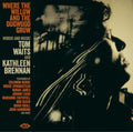 Where The Willow & The Dogwood Grow - Words & Music By Tom Waits & Kathleen Brennan (CD) (US Import)