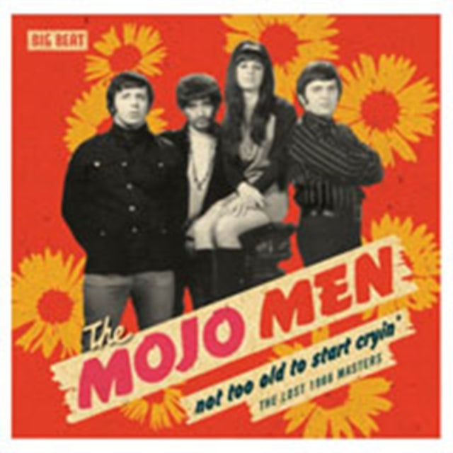 Mojo Men - Not Too Old To Start Cryin: Lost 1966 Masters (CD)