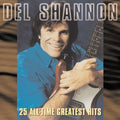 Del Shannon - 25 All Time Greatest Hits (CD) (US Import)