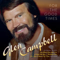 Glen Campbell - For The Good Times (CD)