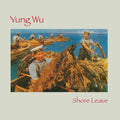 Yung Wu - Shore Leave (Vinyl) (US Import)
