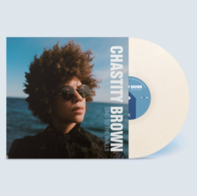 Chastity Brown - Sing To The Walls (Cream Vinyl/140g) (Vinyl) (US Import)