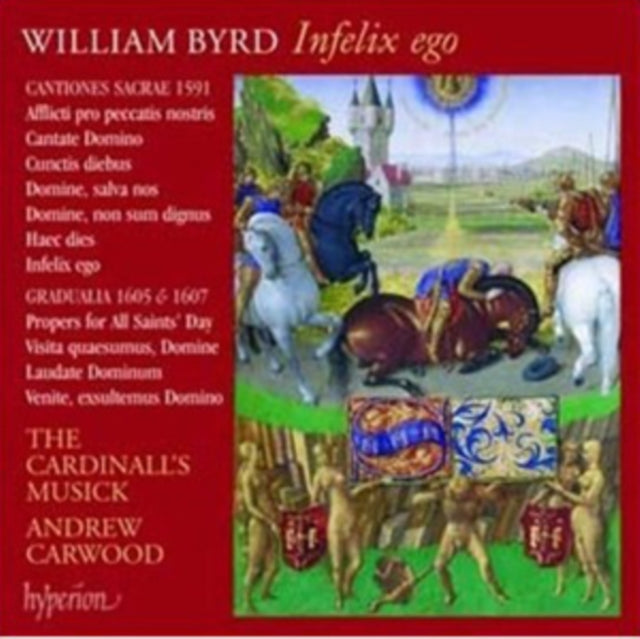 Cardinall's Musick - Byrd: Infelix Ego - Byrd Edition VOL.13 (CD)