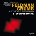 Steven Osborne - Feldman: Palais De Mari; Crumb: A Little Suite For Christmas (CD)