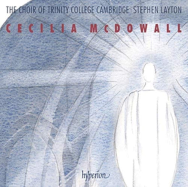 Trinity College Choir Cambridge; Stephen Layton - McDowall: Sacred Choral Music (CD)