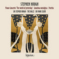 Stephen Hough - Hough Piano Concerto, Sonatina & Partita (CD)