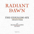 Gesualdo Six & Owain Park - Radiant Dawn (CD)