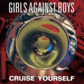 Girls Against Boys - Cruise Yourself (Remastered) (Vinyl) (US Import)