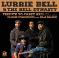 Lurrie Bell & The Bell Dynasty - What My Daddy Told Me: A Tribute To Carey Bell (CD)
