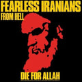 Fearless Iranians From Hell - Die For Allah (Vinyl) (US Import)