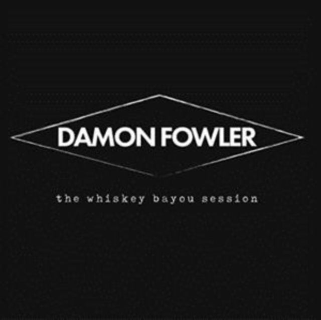 Damon Fowler - Whiskey Bayou Session (CD)