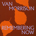 Van Morrison - Remembering Now (2LP) (Vinyl) (US Import)