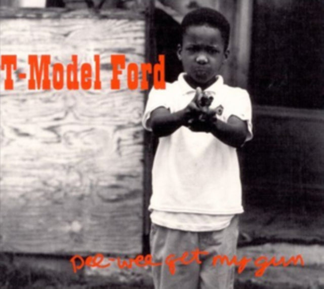 T-Model Ford - Pee Wee Get My Gun (Vinyl) (US Import)
