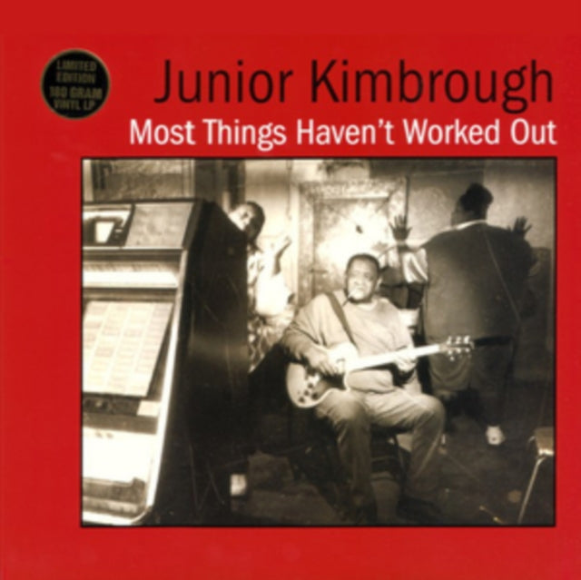 Junior Kimbrough - Most Things Haven't Worked Out (Vinyl) (US Import)